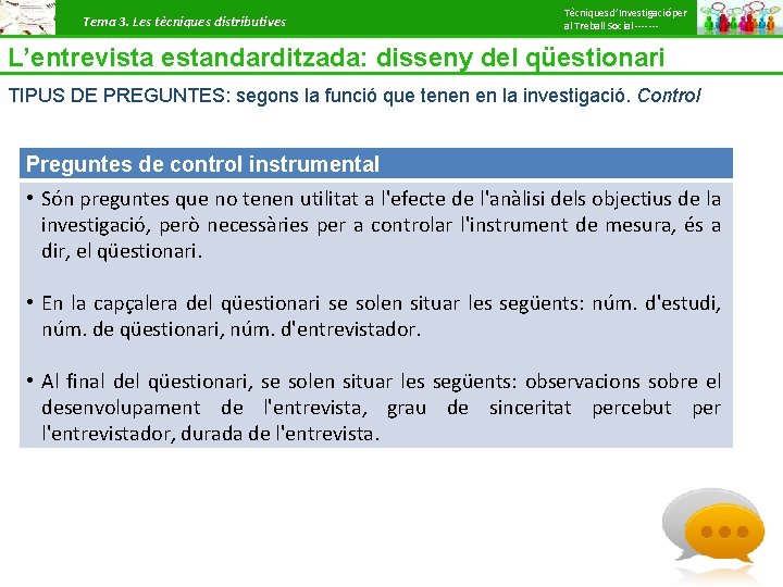 Tema 3. Les tècniques distributives Tècniques d’Investigació per al Treball Social ------- L’entrevista estandarditzada: