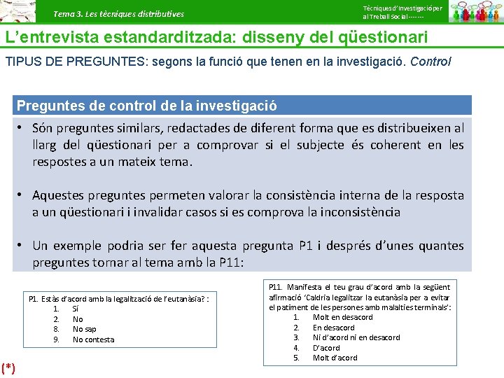 Tècniques d’Investigació per al Treball Social ------- Tema 3. Les tècniques distributives L’entrevista estandarditzada: