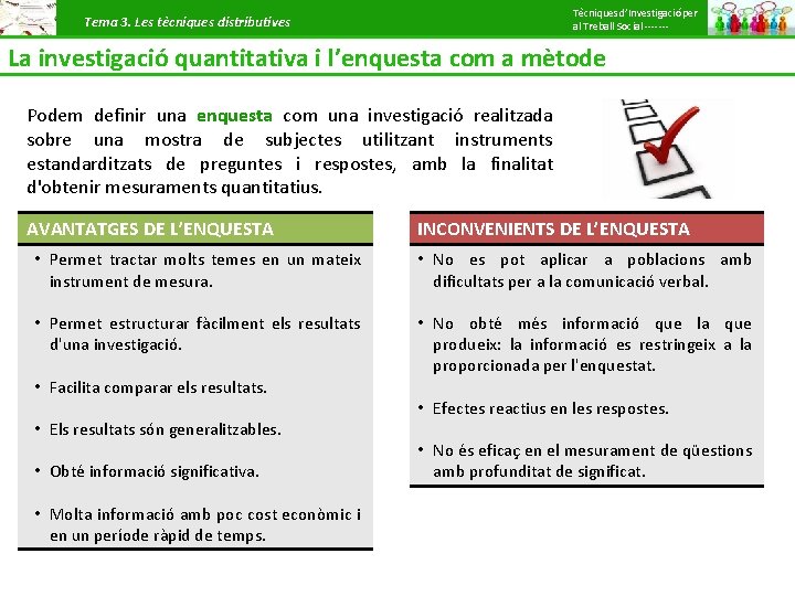 Tècniques d’Investigació per al Treball Social ------- Tema 3. Les tècniques distributives La investigació