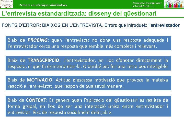 Tema 3. Les tècniques distributives Tècniques d’Investigació per al Treball Social ------- L’entrevista estandarditzada: