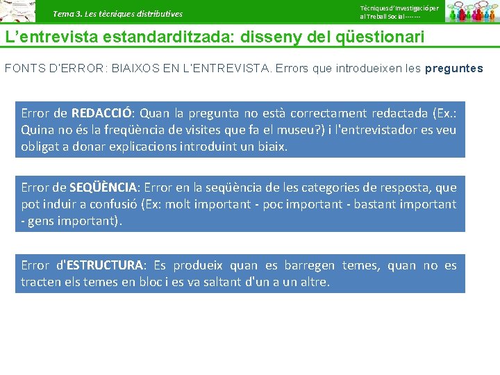 Tema 3. Les tècniques distributives Tècniques d’Investigació per al Treball Social ------- L’entrevista estandarditzada: