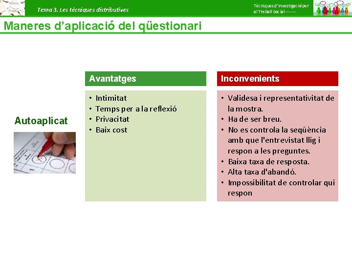 Tema 3. Les tècniques distributives Tècniques d’Investigació per al Treball Social ------- Maneres d’aplicació