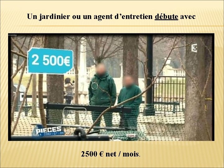 Un jardinier ou un agent d’entretien débute avec 2500 € net / mois 