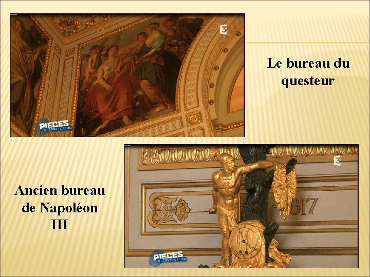 Le bureau du questeur Ancien bureau de Napoléon III 