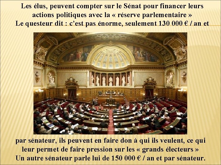 Les élus, peuvent compter sur le Sénat pour financer leurs actions politiques avec la