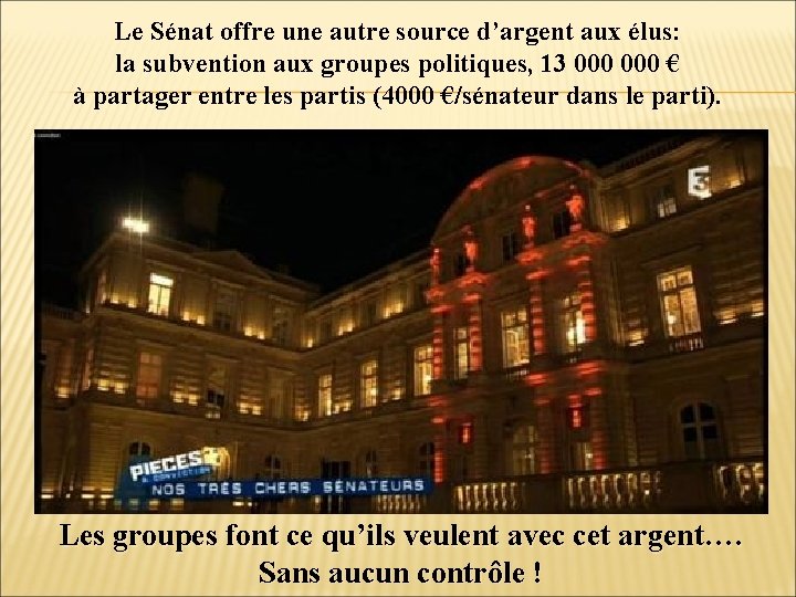 Le Sénat offre une autre source d’argent aux élus: la subvention aux groupes politiques,