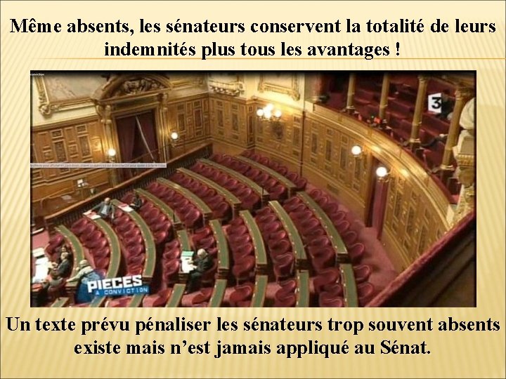 Même absents, les sénateurs conservent la totalité de leurs indemnités plus tous les avantages