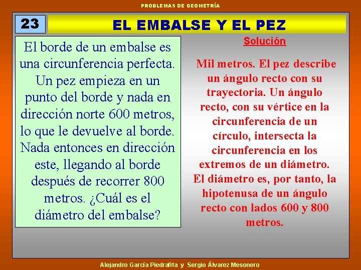 PROBLEMAS DE GEOMETRÍA 23 EL EMBALSE Y EL PEZ El borde de un embalse