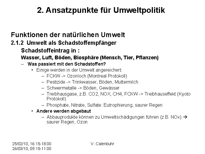 2. Ansatzpunkte für Umweltpolitik Funktionen der natürlichen Umwelt 2. 1. 2 Umwelt als Schadstoffempfänger