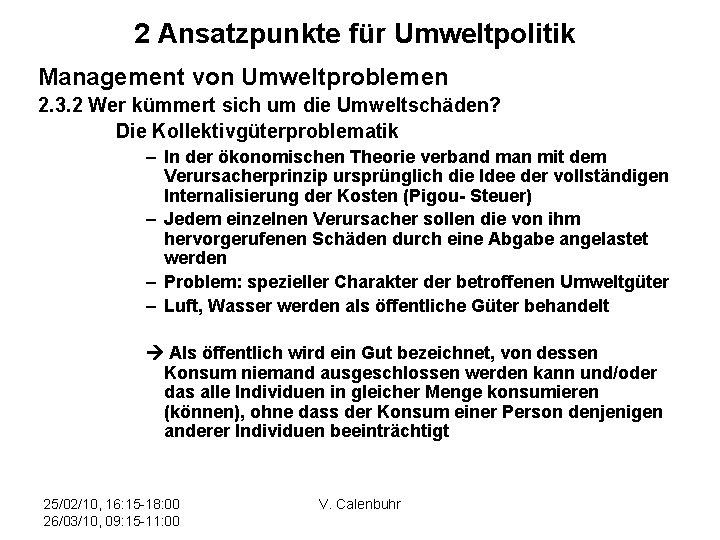 2 Ansatzpunkte für Umweltpolitik Management von Umweltproblemen 2. 3. 2 Wer kümmert sich um