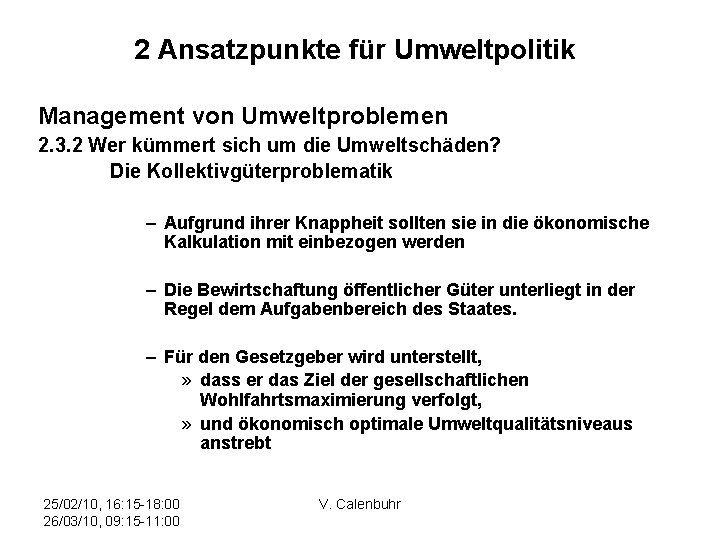 2 Ansatzpunkte für Umweltpolitik Management von Umweltproblemen 2. 3. 2 Wer kümmert sich um