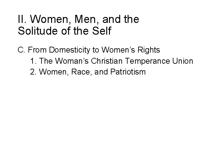 II. Women, Men, and the Solitude of the Self C. From Domesticity to Women’s
