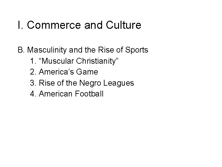 I. Commerce and Culture B. Masculinity and the Rise of Sports 1. “Muscular Christianity”