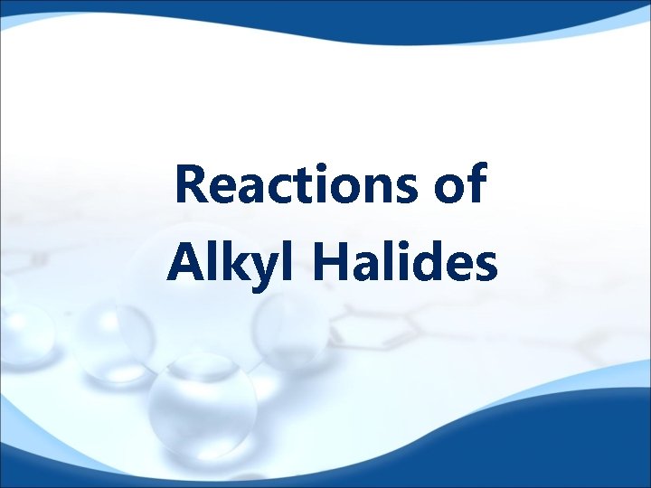 Reactions of Alkyl Halides 
