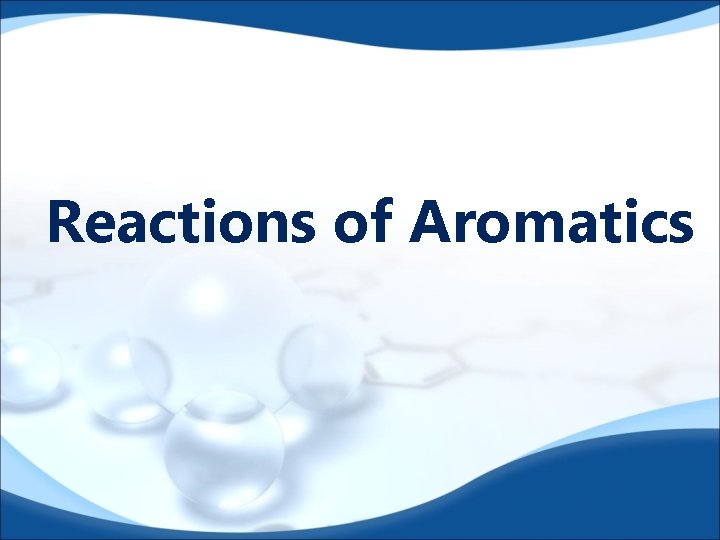 Reactions of Aromatics 