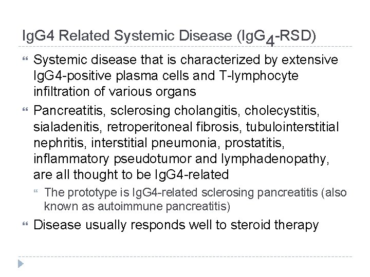 Ig. G 4 Related Systemic Disease (Ig. G 4 -RSD) Systemic disease that is