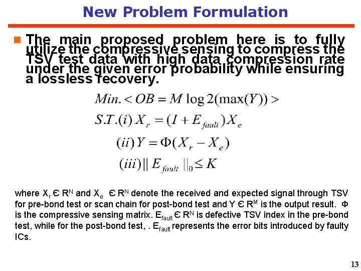 New Problem Formulation The main proposed problem here is to fully utilize the compressive
