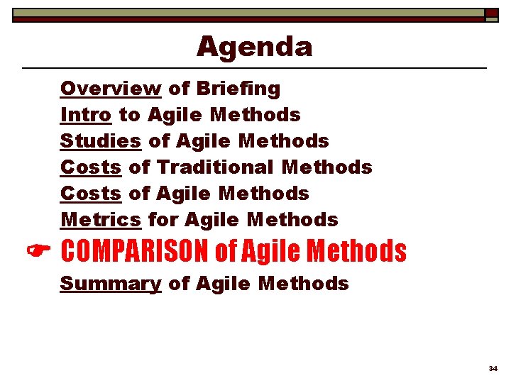 Agenda Overview of Briefing Intro to Agile Methods Studies of Agile Methods Costs of