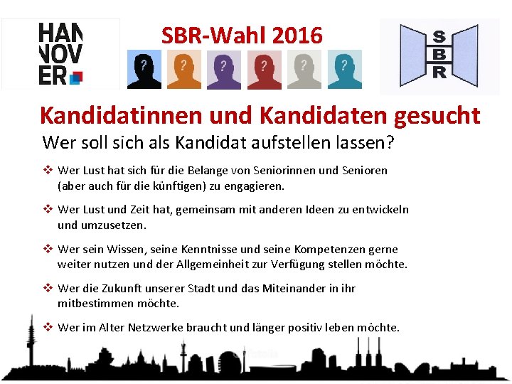 SBR-Wahl 2016 Kandidatinnen und Kandidaten gesucht Wer soll sich als Kandidat aufstellen lassen? v