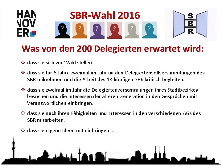 SBR-Wahl 2016 Was von den 200 Delegierten erwartet wird: v dass sie sich zur