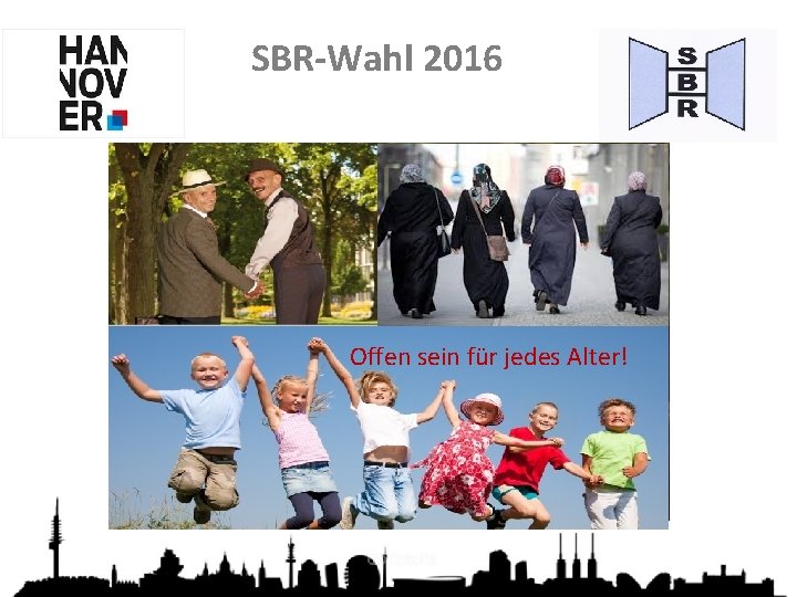 SBR-Wahl 2016 Offen sein für jedes Alter! 