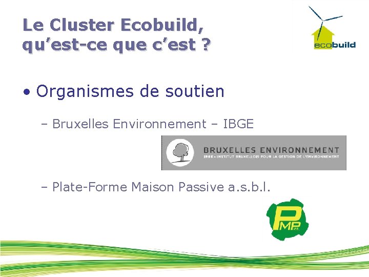 Le Cluster Ecobuild, qu’est-ce que c’est ? • Organismes de soutien – Bruxelles Environnement