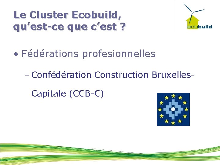 Le Cluster Ecobuild, qu’est-ce que c’est ? • Fédérations profesionnelles – Confédération Construction Bruxelles.