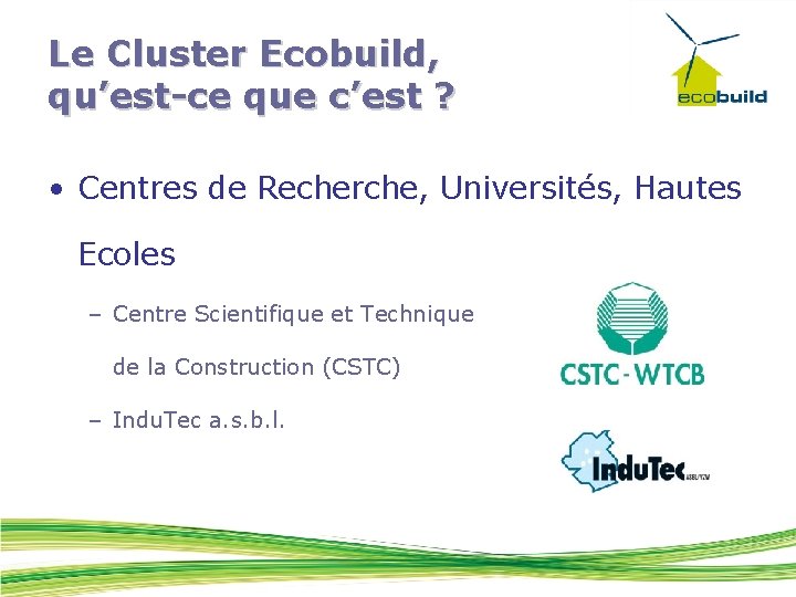 Le Cluster Ecobuild, qu’est-ce que c’est ? • Centres de Recherche, Universités, Hautes Ecoles