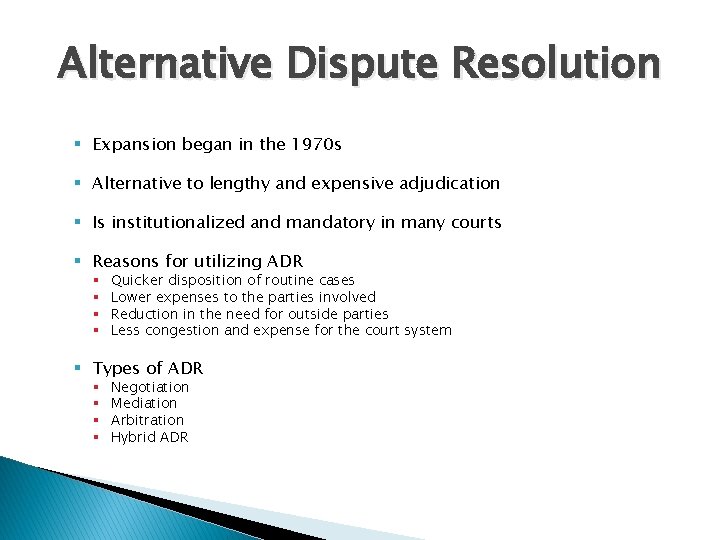 Alternative Dispute Resolution § Expansion began in the 1970 s § Alternative to lengthy