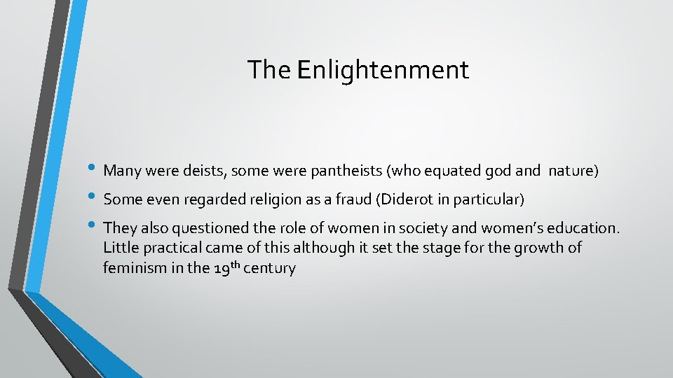 The Enlightenment • Many were deists, some were pantheists (who equated god and nature)