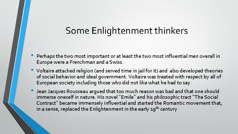 Some Enlightenment thinkers • • • Perhaps the two most important or at least