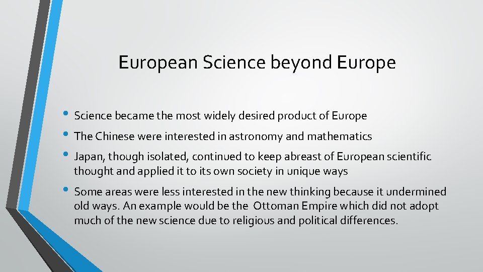 European Science beyond Europe • Science became the most widely desired product of Europe