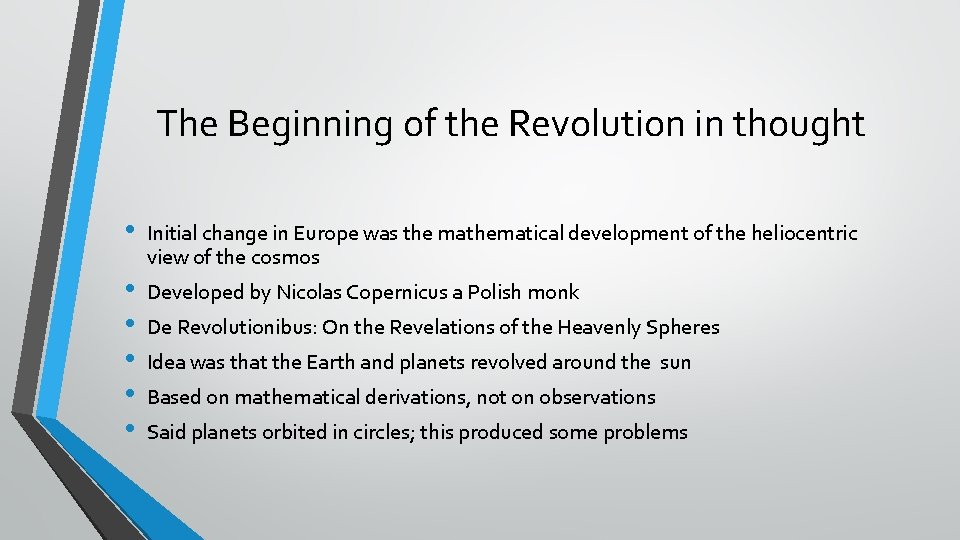 The Beginning of the Revolution in thought • • • Initial change in Europe