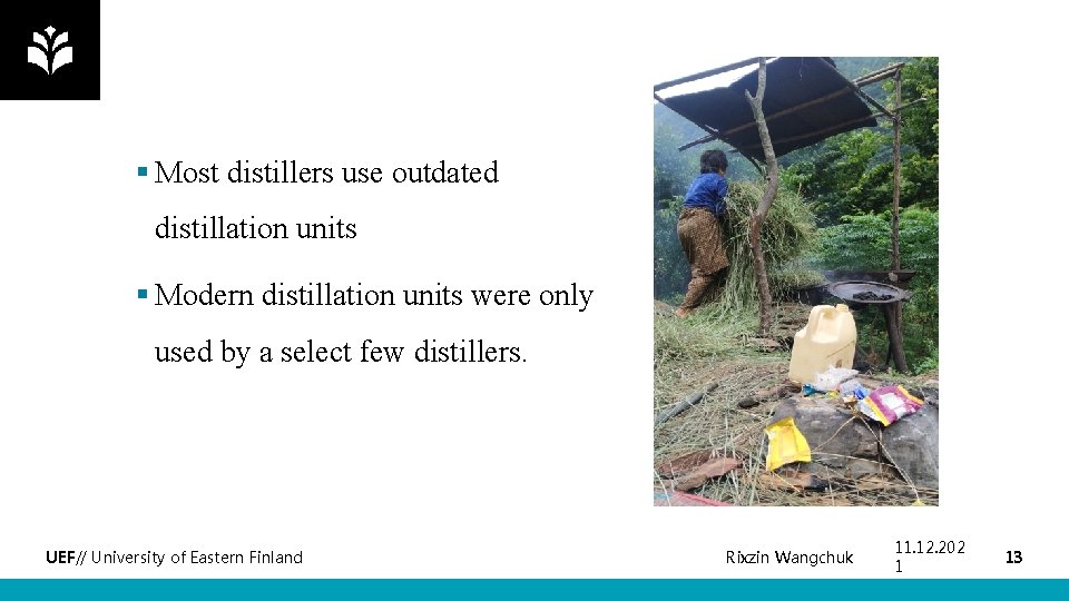 § Most distillers use outdated distillation units § Modern distillation units were only used