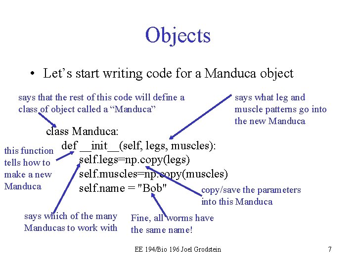 Objects • Let’s start writing code for a Manduca object says that the rest