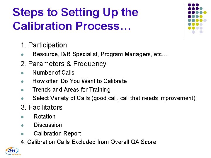 Steps to Setting Up the Calibration Process… 1. Participation l Resource, I&R Specialist, Program