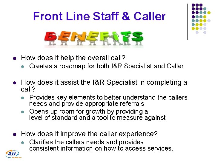 Front Line Staff & Caller l How does it help the overall call? l