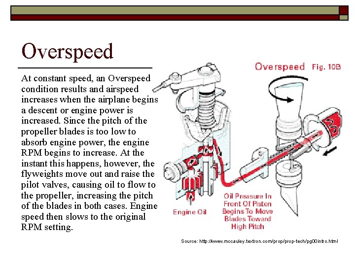 Overspeed At constant speed, an Overspeed condition results and airspeed increases when the airplane