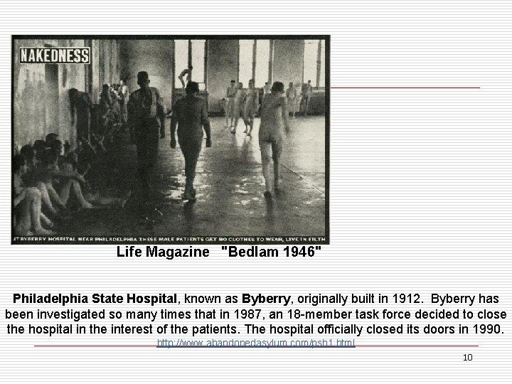 Life Magazine "Bedlam 1946" Philadelphia State Hospital, known as Byberry, originally built in 1912.