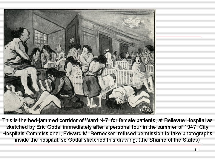 This is the bed-jammed corridor of Ward N-7, for female patients, at Bellevue Hospital