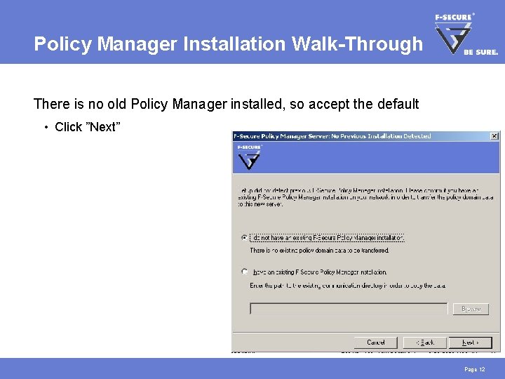 Policy Manager Installation Walk-Through There is no old Policy Manager installed, so accept the