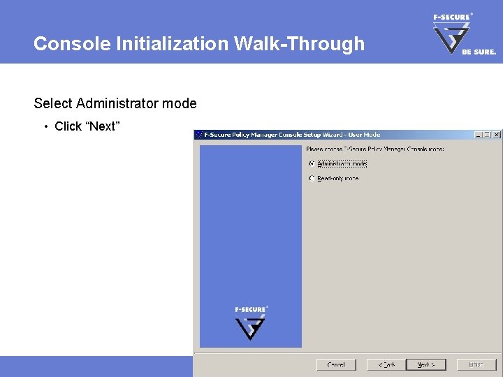 Console Initialization Walk-Through Select Administrator mode • Click “Next” Page 23 