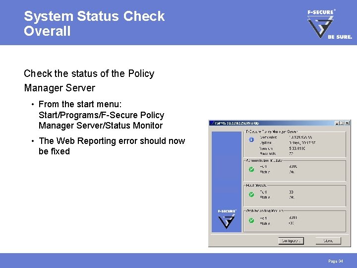 System Status Check Overall Check the status of the Policy Manager Server • From