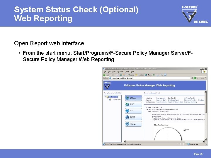 System Status Check (Optional) Web Reporting Open Report web interface • From the start