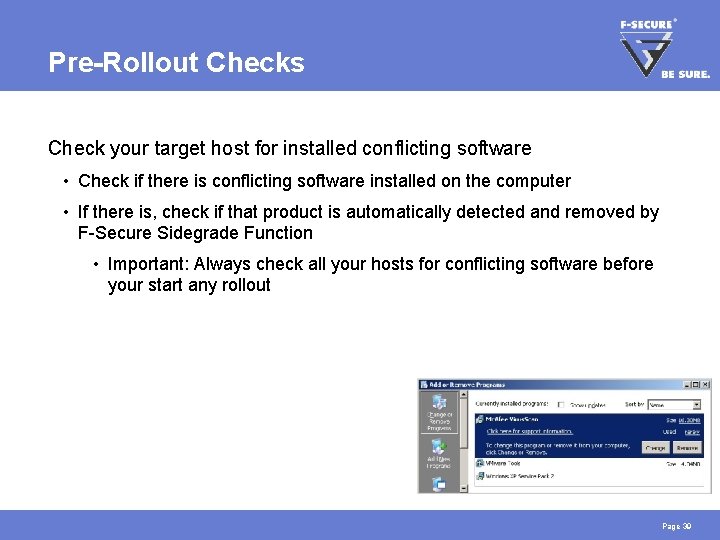 Pre-Rollout Checks Check your target host for installed conflicting software • Check if there