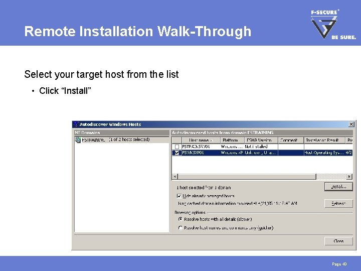 Remote Installation Walk-Through Select your target host from the list • Click “Install” Page