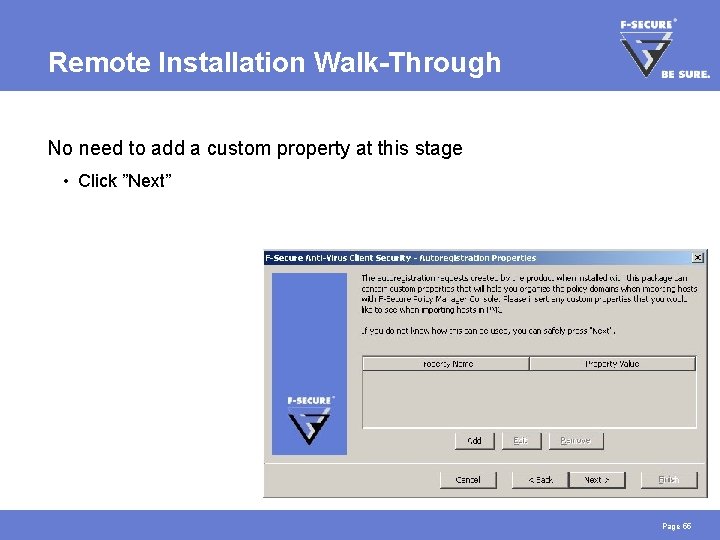 Remote Installation Walk-Through No need to add a custom property at this stage •