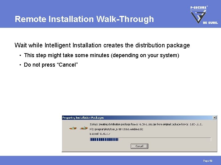Remote Installation Walk-Through Wait while Intelligent Installation creates the distribution package • This step