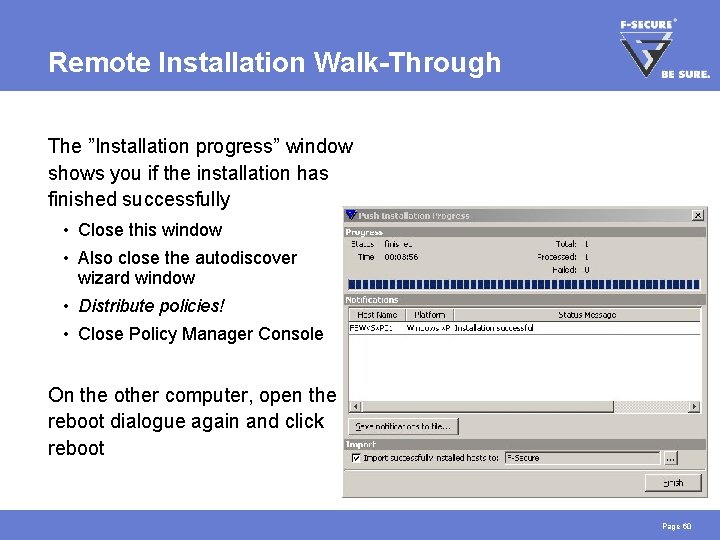 Remote Installation Walk-Through The ”Installation progress” window shows you if the installation has finished