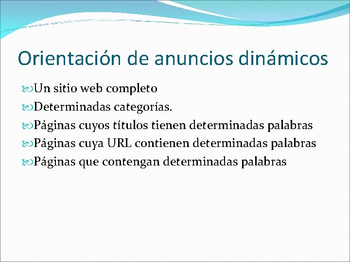 Orientación de anuncios dinámicos Un sitio web completo Determinadas categorías. Páginas cuyos títulos tienen